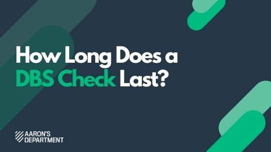 How Long Does a DBS Check Last?