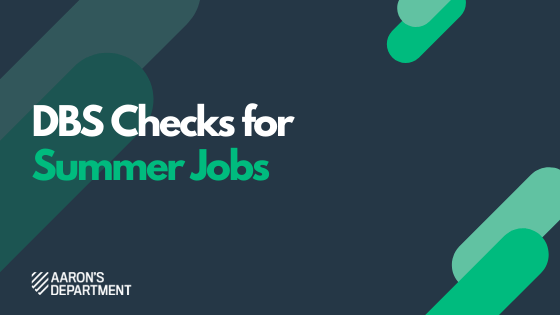 DBS Checks For Summer Jobs