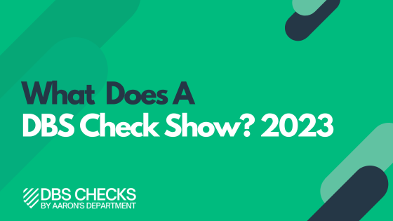 What does a DBS Check Show 2023