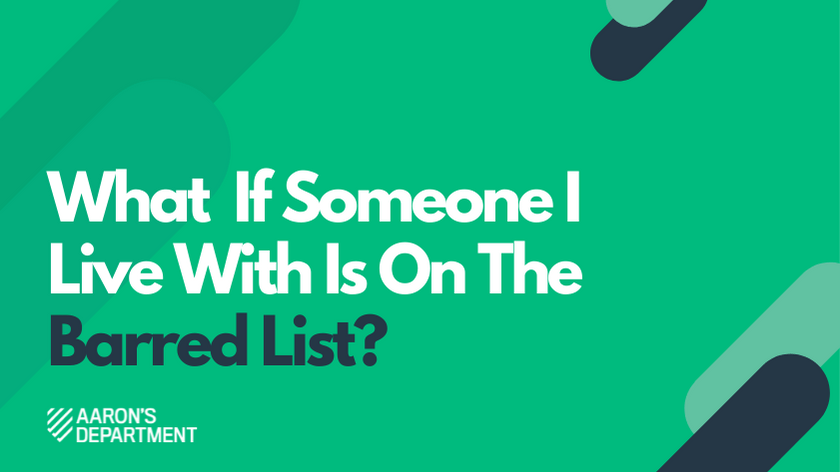 What If Someone I Live With Is On The Barred List?