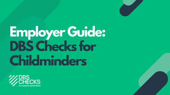 Employer Guide: Childminder DBS checks