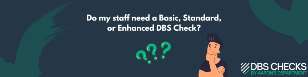 What DBS Check Do My Staff Need