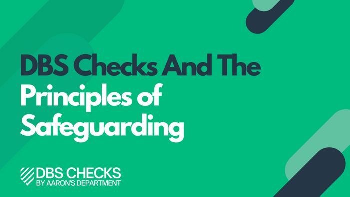 DBS checks and the principles of safeguarding