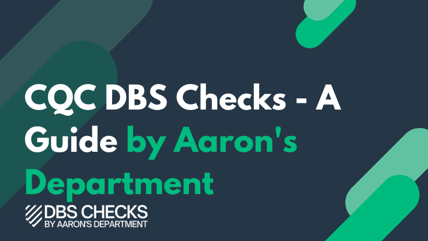 CQC DBS Checks - a guide by Aaron's department - thumbnail