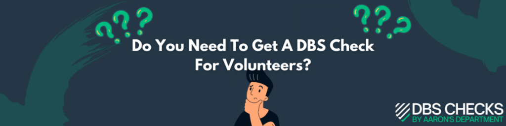 DBS Check for volunteers