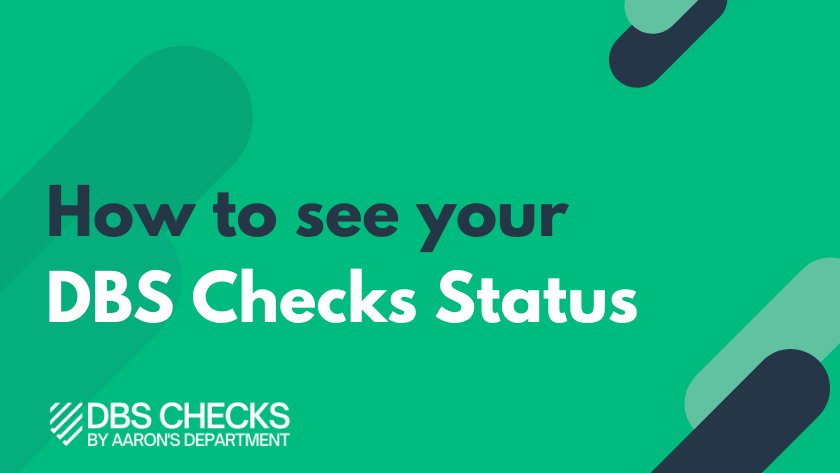 How to see your DBS check status, using Aaron's Department