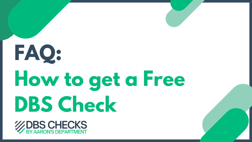 FAQ: How to get a Free DBS check
