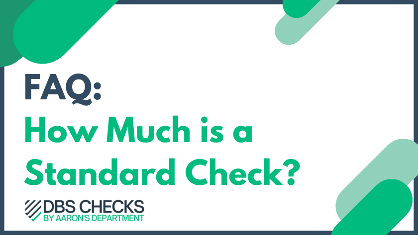 FAQ: How much is a standard DBS check?