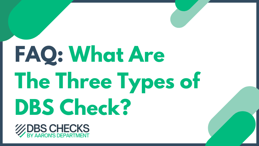 FAQ: What are the three types of DBS check?