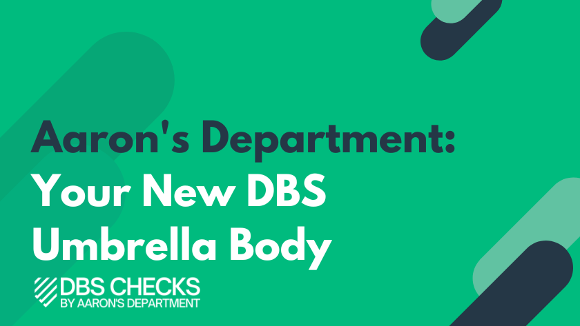 Aaron's Department - your New DBS Check Umbrella Body