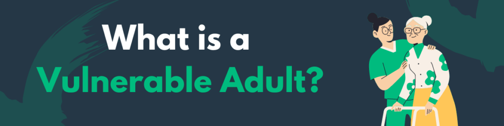 What is a Vulnerable Adult?