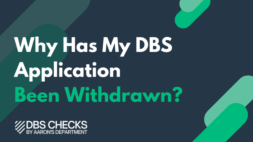Why Has My DBS Application Been Withdrawn