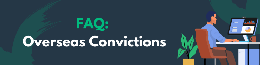 FAQ: Does a DBS Check Show Overseas Convictions?