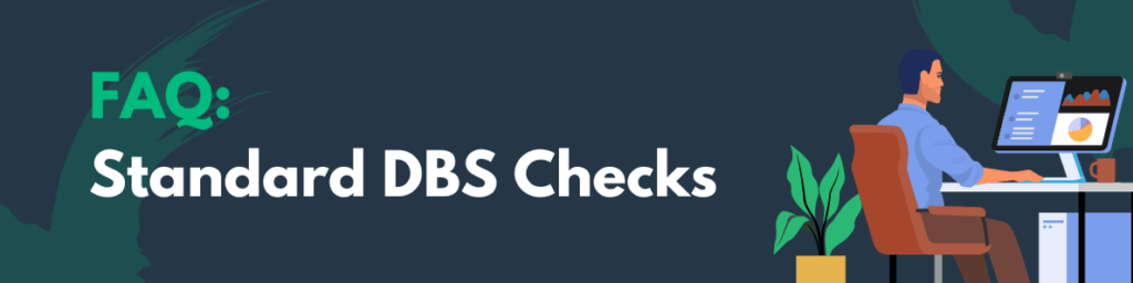 FAQ: What is a Standard DBS Check used For?