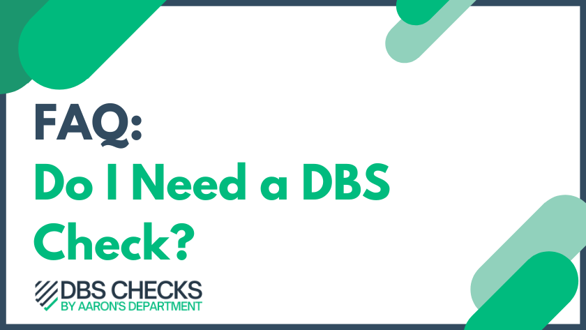 Do I Need A DBS Check?