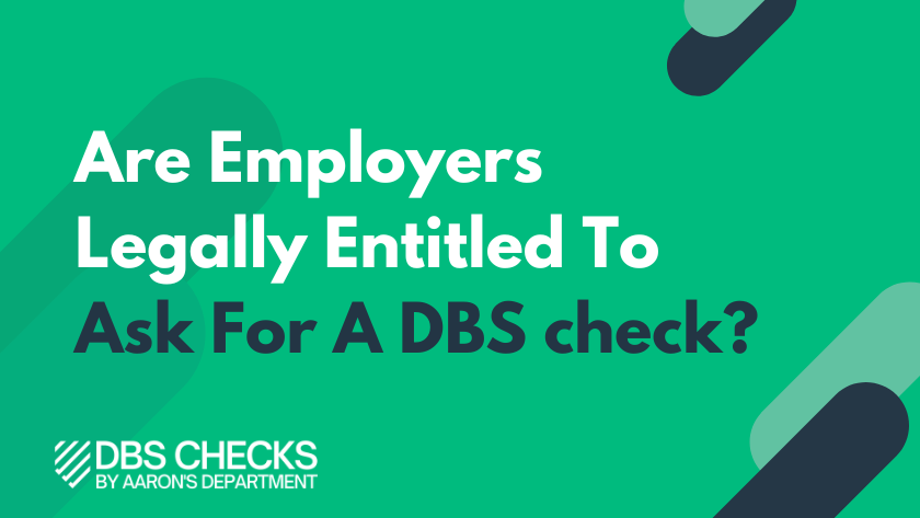 Are Employers Legally Entitled to ask for a DBS Check