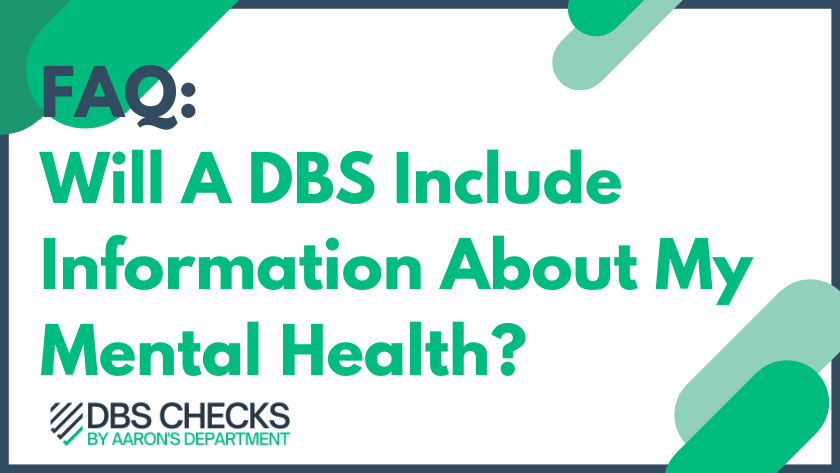 Will A DBS Check Include Information About My Mental Health?