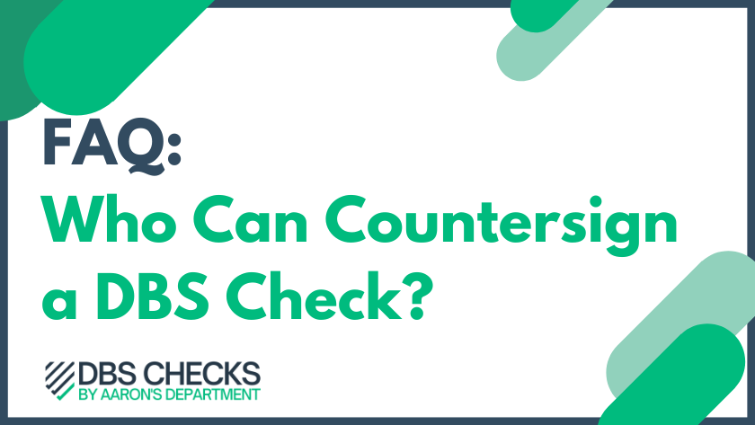 Who Can Countersign a DBS Check?