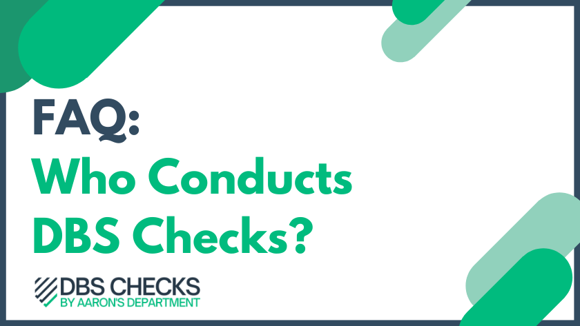 FAQ: Who Conducts DBS Checks?