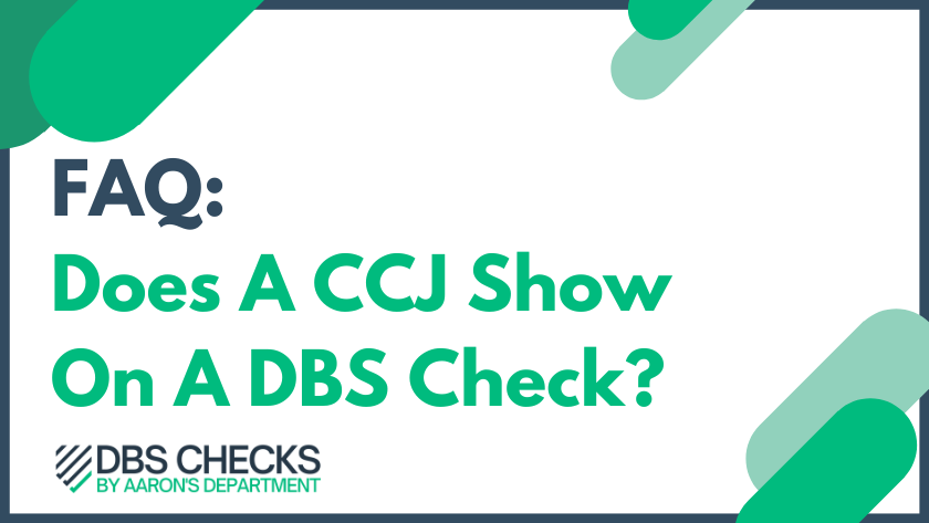 FAQ: Does A CCJ Show On A DBS Check?