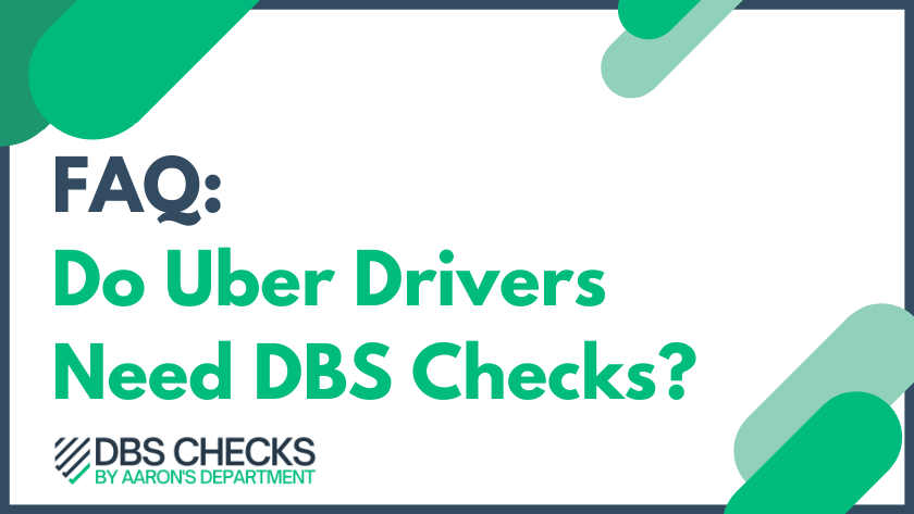 FAQ: Do Uber Drivers Require DBS Checks?