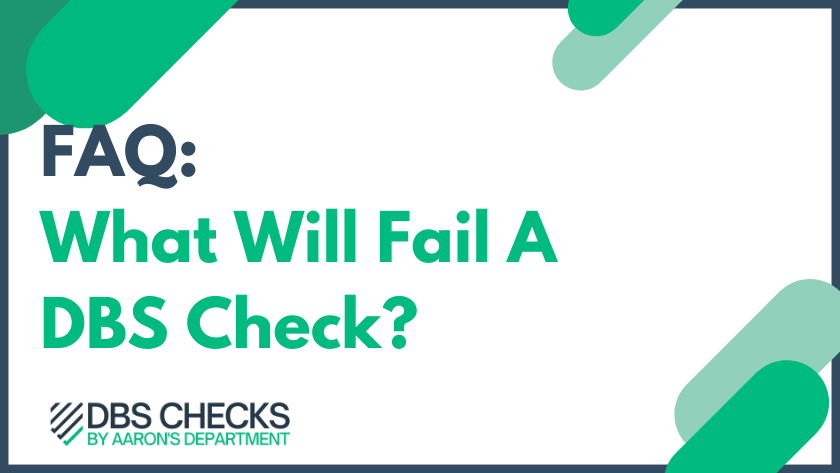 What Will Fail A DBS Check?