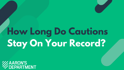 How long do cautions stay on your record