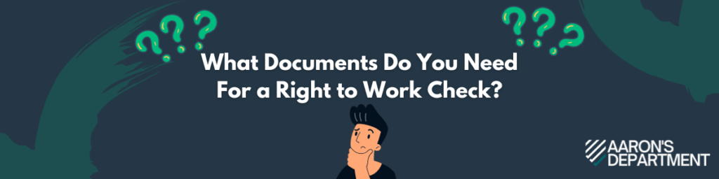 What Documents Do You Need For a Right to Work Check?