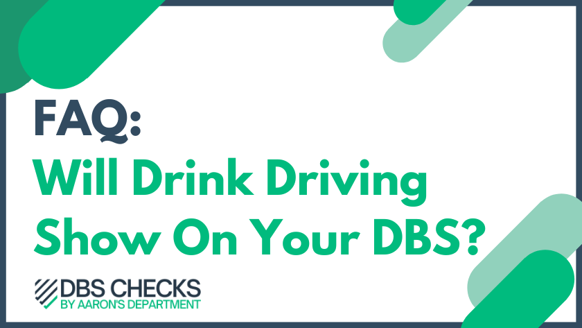 FAQ: Does Drink Driving Show On DBS Checks?