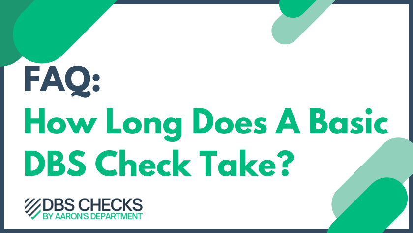 How Long Does A Basic DBS Check Take?