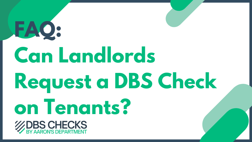 Can Landlords Request a DBS Check on Tenants?