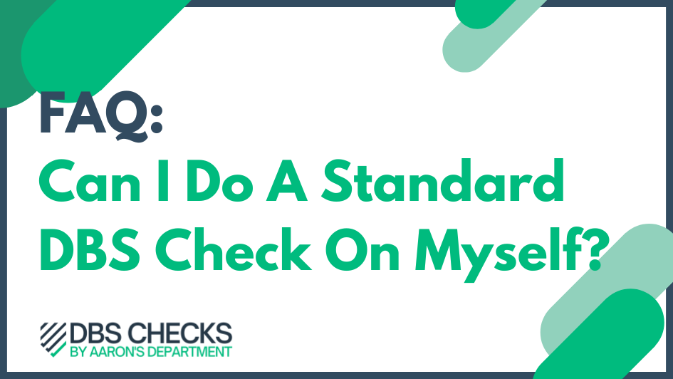 Can I Do A Standard DBS Check On Myself?