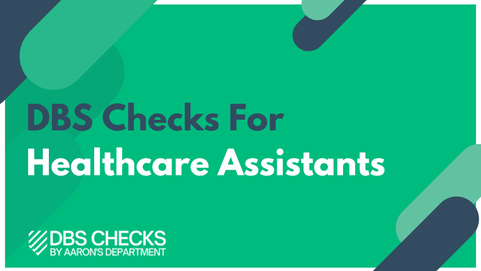 DBS Checks For Healthcare Assistants