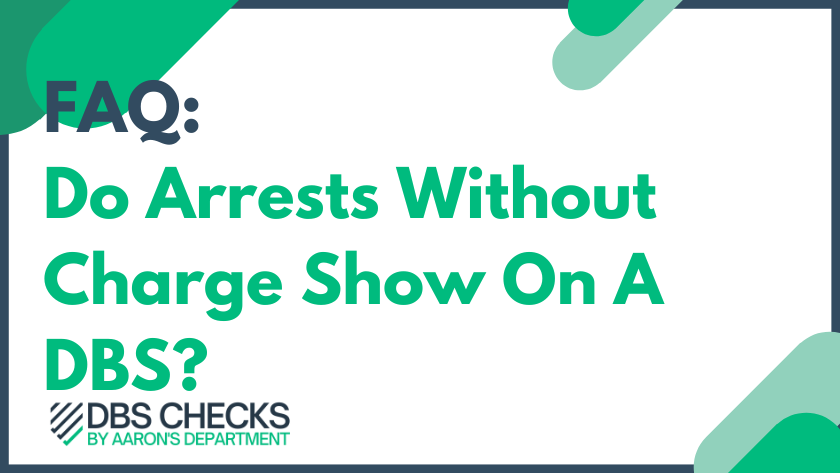 Do Arrests Without Charge Show On A DBS?