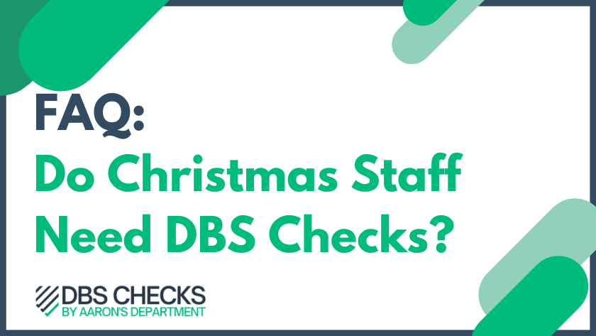 Do Christmas Staff need DBS Checks