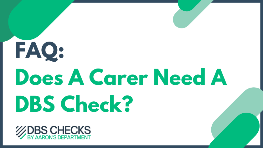 Does A Carer Need A DBS Check