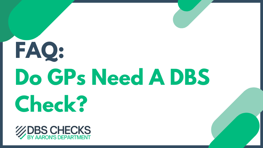 Do GPs Need A DBS Check