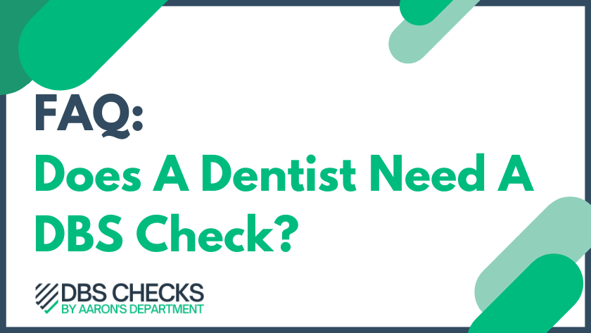 Does A dentist need a dbs check