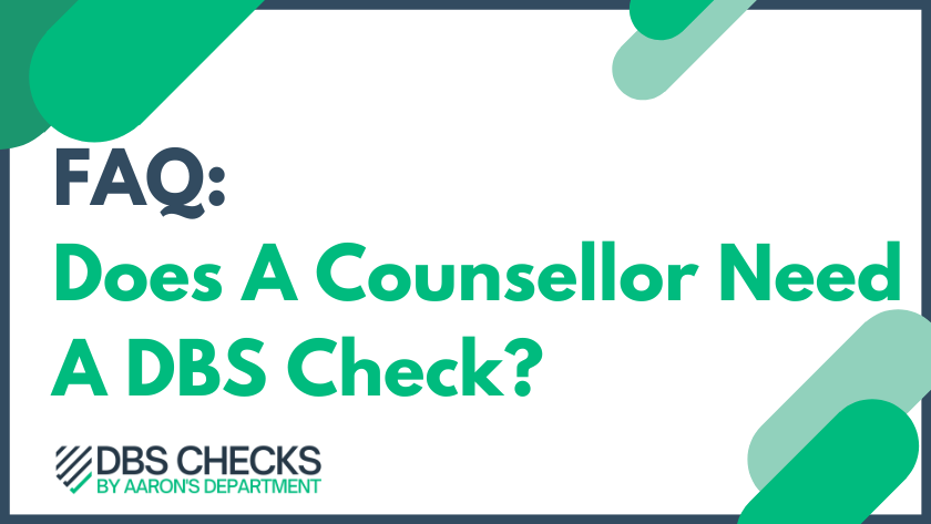 does a counsellor need a DBS Check