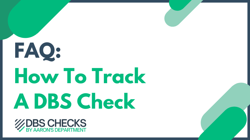 FAQ: How To Track A DBS Check