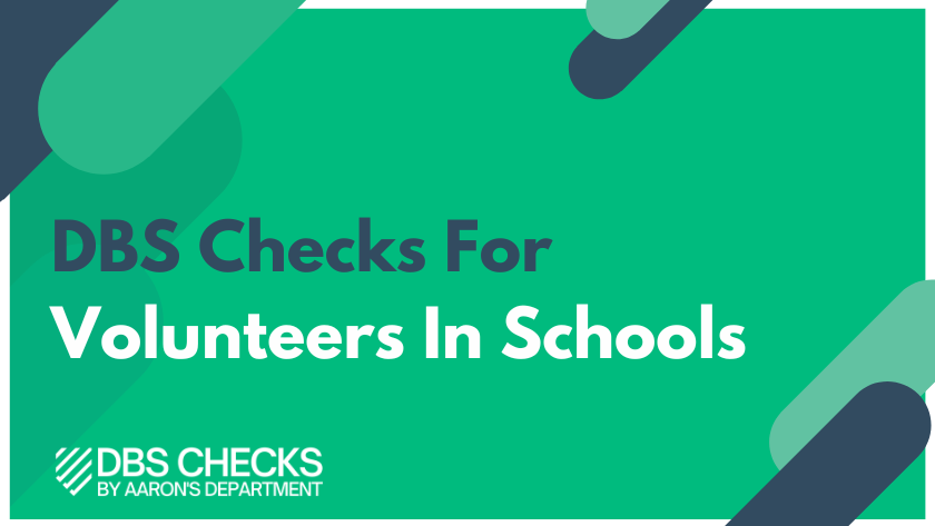DBS Checks For Volunteers In Schools