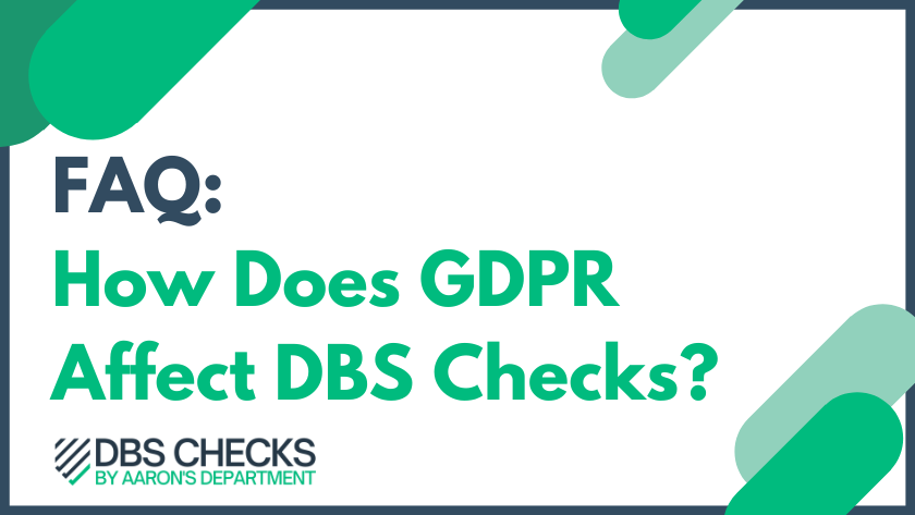 How Does GDPR Affect DBS Checks?