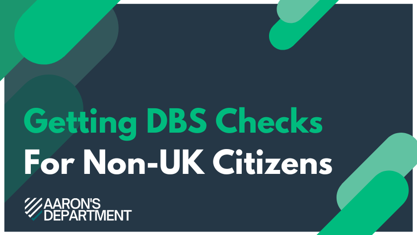 Getting DBS Checks For Non-UK Citizens