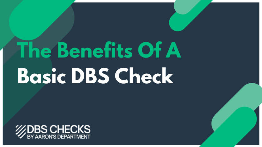 Benefits of a basic DBS Check