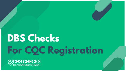 CQC DBS Checks For Registration